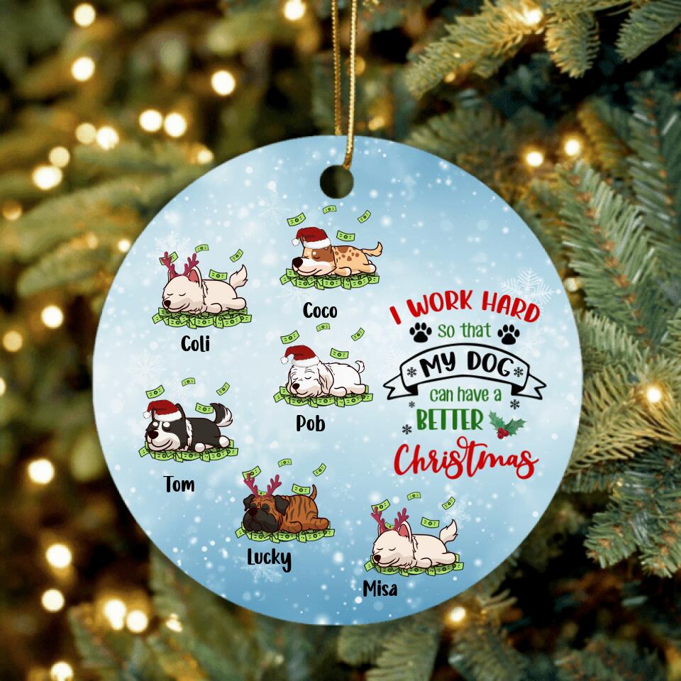 Personalized Christmas Pet Ornament - Up to 6 Pets - Gift Idea For Dog/Cat Lover - I Work Hard So That My Dog Can Have A Better Christmas