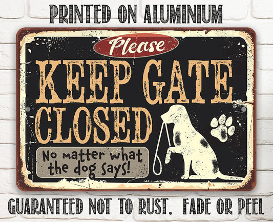 Keep Gate Closed Dog - Metal Sign